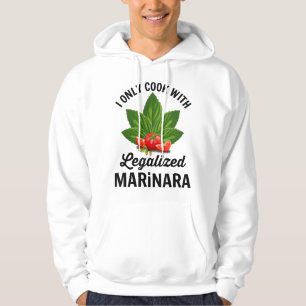 Ich koche nur mit legalisierter italienischer Mari Hoodie