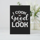 Ich koche so gut, wie ich es aussehe, wenn ich Vat Dankeskarte (Stehend Vorderseite)