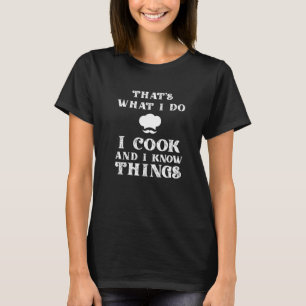 Ich koche und ich weiß, was Kochen Koch & Koch T-Shirt