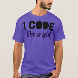 Ich kode wie ein Mädchen T-Shirt