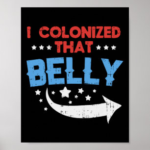 Ich kolonisierte diesen Bauch 4. Juli Schwangersch Poster