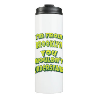 Ich komme aus Brooklyn, was du nicht verstehen wür Thermosbecher