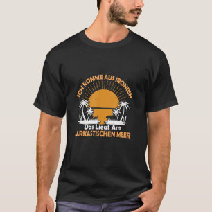 Ich komme aus Ironien das am Sarkasmus T-Shirt