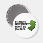 Ich komme aus New Jersey. Sei nicht eifersüchtig! Magnet (Vorderseite/Rückseite)