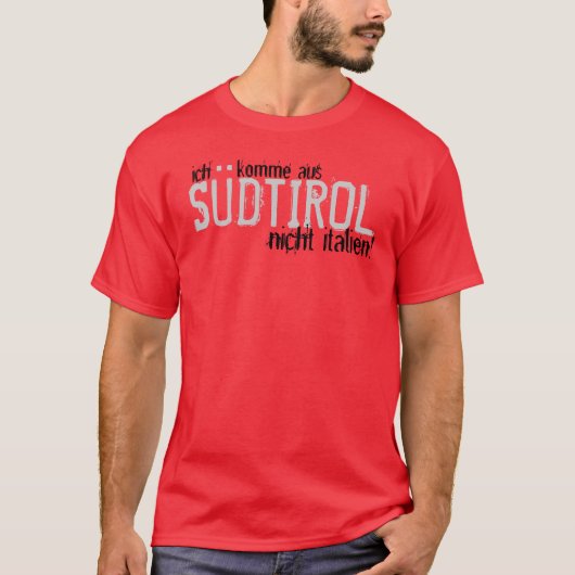 ich komme aus, SÜDTIROL, nicht italien! T-Shirt (Vorderseite)