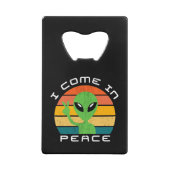 Ich komme in den Raum der friedlichen Alien Geldbeutel Flaschenöffner (Rückseite)