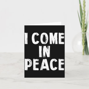 Ich komme in Frieden. Ich bin Frieden. Lustiges Pa Karte