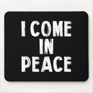 Ich komme in Frieden, ich bin Frieden Lustiges Paa Mousepad