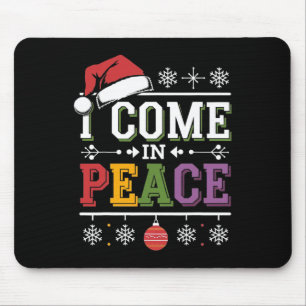 Ich komme in Frieden - Ich bin Peace Xmas passende Mousepad