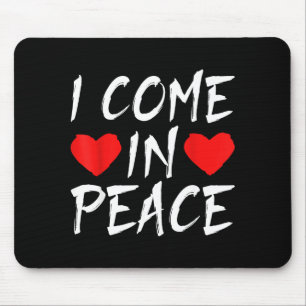 Ich komme in Frieden Lustiger Tee Valentinstag Paa Mousepad