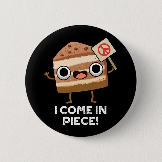 Ich komme in Piece Funny Cake Puff Dark BG Button (Vorderseite)