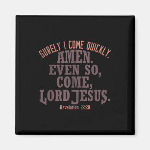 Ich komme schnell Amen Ja komm Herr Jesus König B Magnet