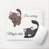 Ich komme vielleicht später Katzenpolka-Dot-Maus-P Mousepad (Mit Mouse)