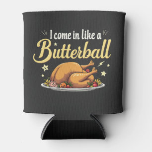 Ich komme wie ein Butterball-Türkei-Erntedank Dosenkühler