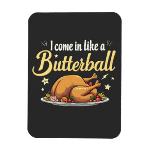Ich komme wie ein Butterball-Türkei-Erntedank Magnet