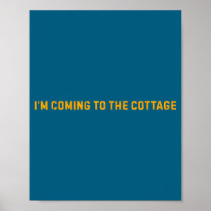 Ich komme zum Cottage Lustiger Spruch Poster