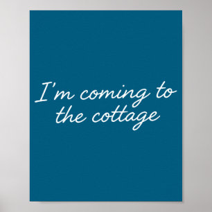 Ich komme zum Cottage lustiger Spruch Poster