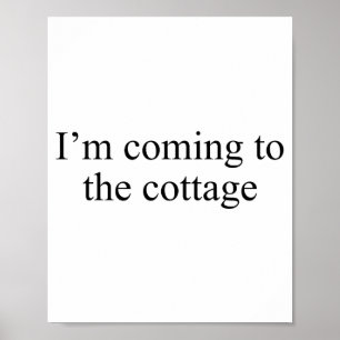 Ich komme zum Cottage Lustiges Sagen Tee  Poster