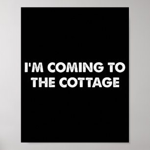 Ich komme zum Cottage Lustiges Sagen Tee Poster