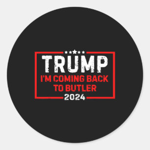 Ich komme zurück zum Butler-Trump-Kampf 2024 US-Fl Runder Aufkleber