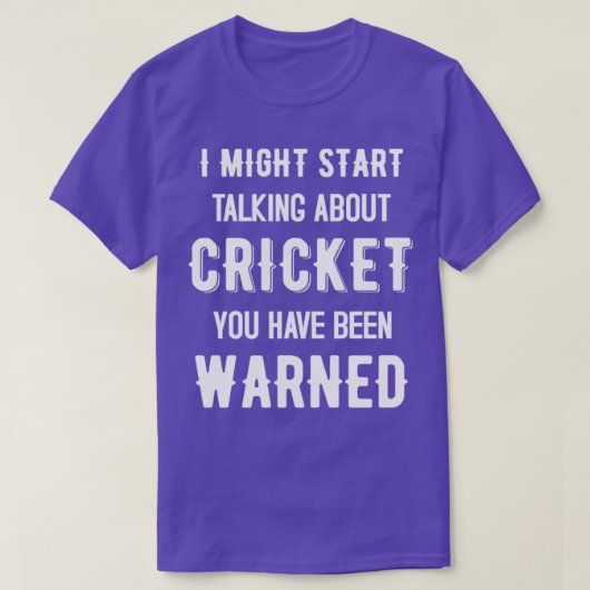 Ich könnte anfangen, über Cricket Funny Design zu T-Shirt (Design vorne)
