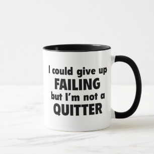 Ich könnte aufgeben Versagen Tasse