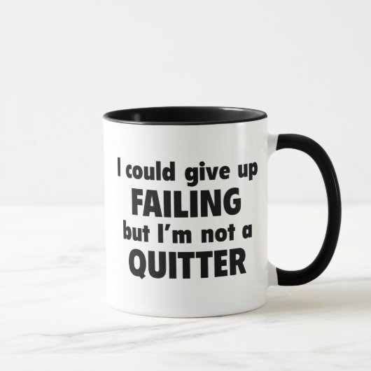 Ich könnte aufgeben Versagen Tasse (Rechts)