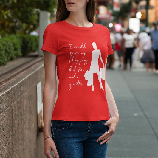 Ich könnte aufgeben zu kaufen, aber... T - Shirt d