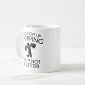 Ich könnte aufgeben zu kaufen kaffeetasse (Vorderseite Links)
