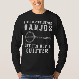 Ich konnte aufhören, Banjos Funny Musician T-Shirt