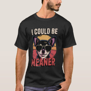 Ich könnte boshafter lustiger Chihuahua Sarkasmus T-Shirt