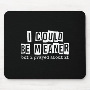Ich könnte boshafter sein, aber ich habe darüber g mousepad
