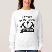 Ich könnte das für dich reparieren sweatshirt (Vorderseite)