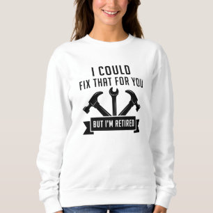 Ich könnte das für dich reparieren sweatshirt
