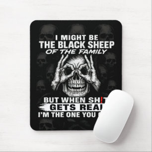 Ich könnte das schwarze Schaf der Familie sein Mousepad