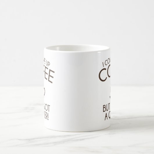 Ich könnte den Kaffee aufgeben Kaffeetasse (Mittel)