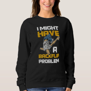 Ich könnte ein Backflip-Problem-Angebot für eine S Sweatshirt