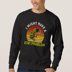 Ich Könnte Ein Kiwi-Problem Für Einen Kiwi-Vogelbe Sweatshirt