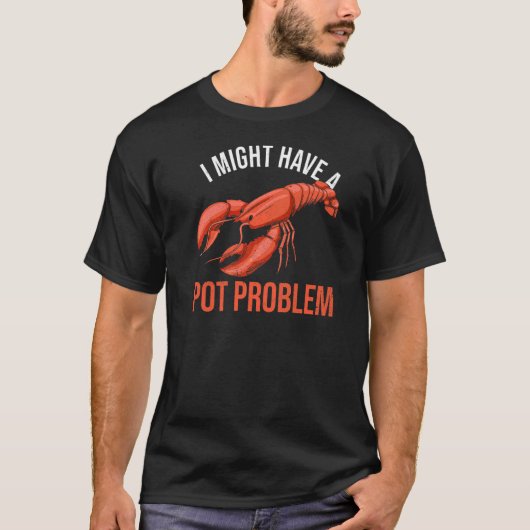Ich könnte ein Pot-Problem-Angebot für einen Humme T-Shirt (Vorderseite)