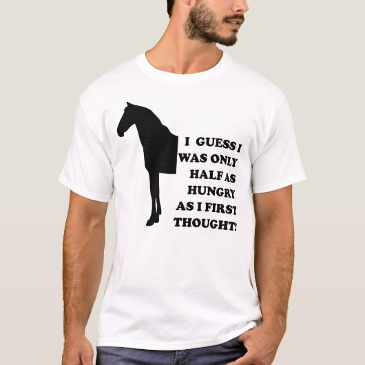 Ich könnte einen T - Shirt mit Pferdeschwür essen (Vorderseite)