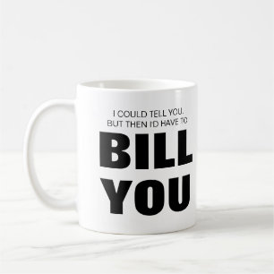 Ich könnte es dir sagen, aber ich müsste dich be kaffeetasse