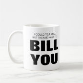 Ich könnte es dir sagen, aber ich müsste dich beza kaffeetasse (Links)