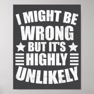 Ich könnte falsch liegen, aber es ist höchst unwah poster