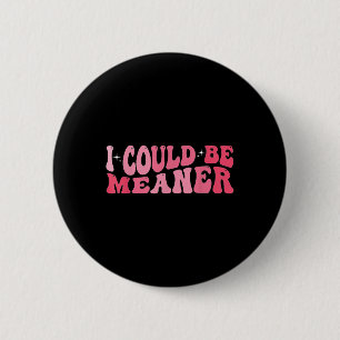 Ich könnte Gemeiner Meme Spaß Zitat Retro Groovy 9 Button