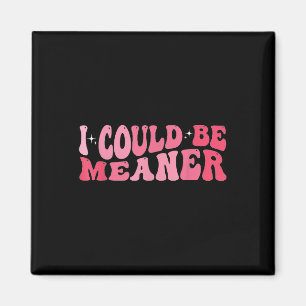 Ich könnte Gemeiner Meme Spaß Zitat Retro Groovy 9 Magnet