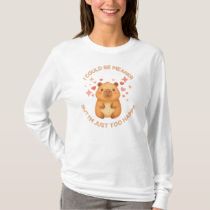 Ich könnte gemeiner sein, aber ich bin einfach zu T-Shirt