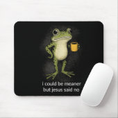 Ich könnte gemeiner sein, aber Jesus sagte Nein De Mousepad (Mit Mouse)
