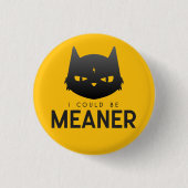 Ich könnte Gemeiner sein | Angry Cat Button (Vorderseite)