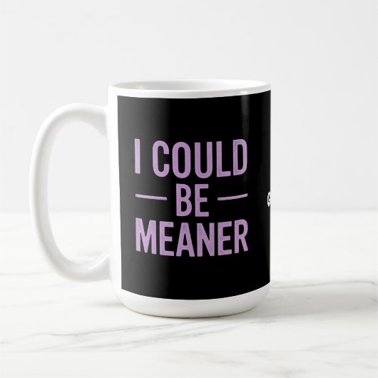 "Ich könnte Gemeiner sein" Vintage Retro-Meme Kaffeetasse (Links)