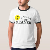 Ich könnte Gemeineres lustiges Zitat-Shirt T-Shirt (Vorderseite)